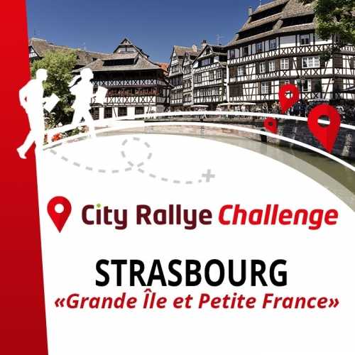 City Rallye Challenge - Strasbourg - "Grande Île et Petite France"