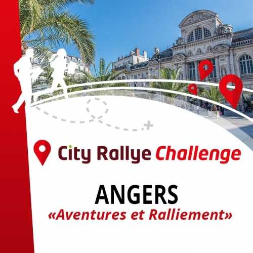 City Rallye Challenge - Angers - "Aventures et Ralliement"
