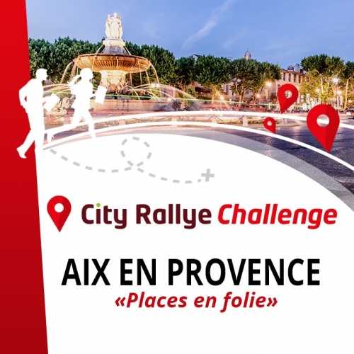 City Rallye Challenge - Aix en Provence - Places en folie activité evg evjf anniversaire séminaire entreprise team building