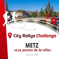 City Rallye Challenge - Metz - Les portes de la ville