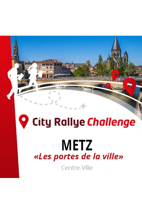 City Rallye Challenge - Metz - Les portes de la ville