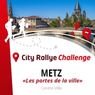City Rallye Challenge  - Metz - &quot;Les portes de la ville&quot;