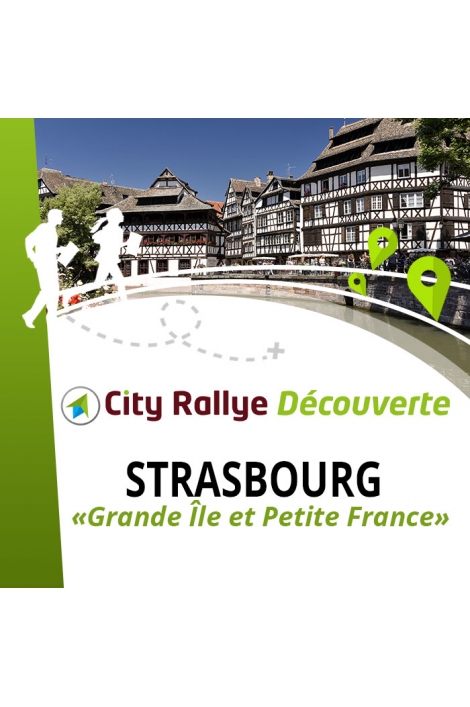 City Rallye Découverte - "Grande île et Petite France"  - Strasbourg
