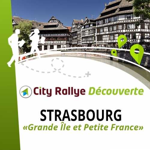 City Rallye Découverte - "Grande île et Petite France"  - Strasbourg