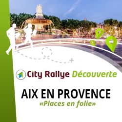 City Rallye Découverte - "De place en place"  - Aix en Provence