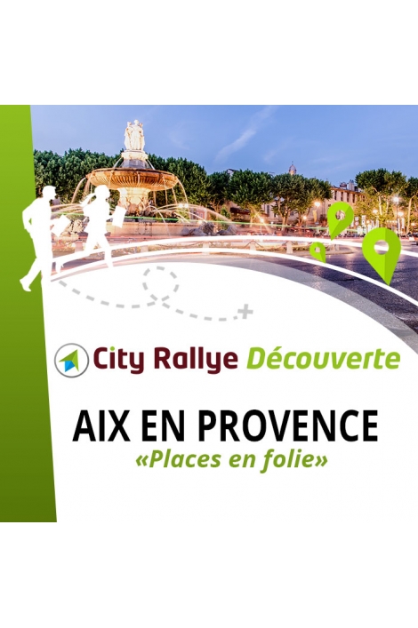 City Rallye Découverte - "De place en place"  - Aix en Provence