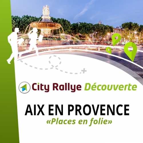 City Rallye Découverte - "De place en place"  - Aix en Provence