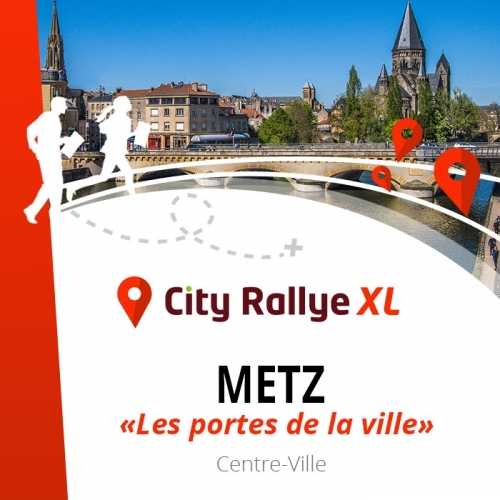 City Rallye XL - Metz -"Les portes de la ville"