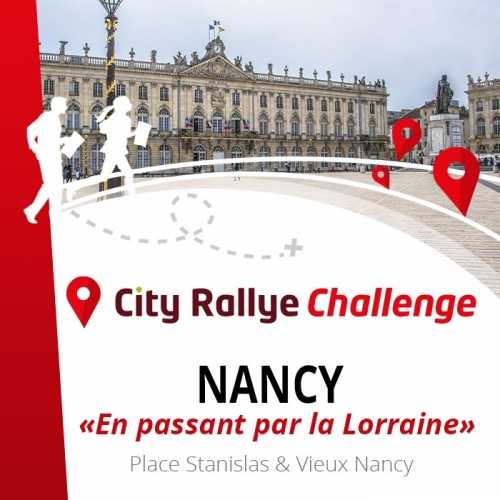City Rallye Challenge  - Nancy - "En passant par la Lorraine"
