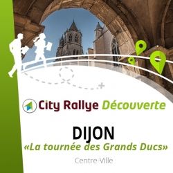 City Rallye Découverte - "La tournée des grands ducs"  - Dijon