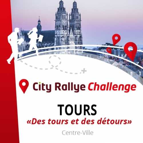 City Rallye Challenge - Tours- Des tours et des détours