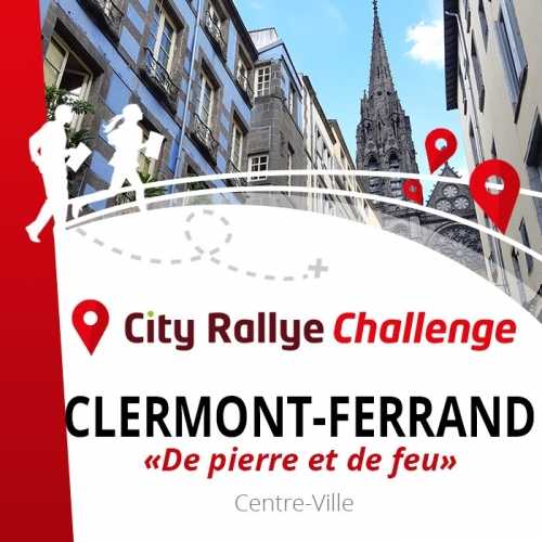 City Rallye Challenge  - Clermont Ferrand - "De pierre et de feu"