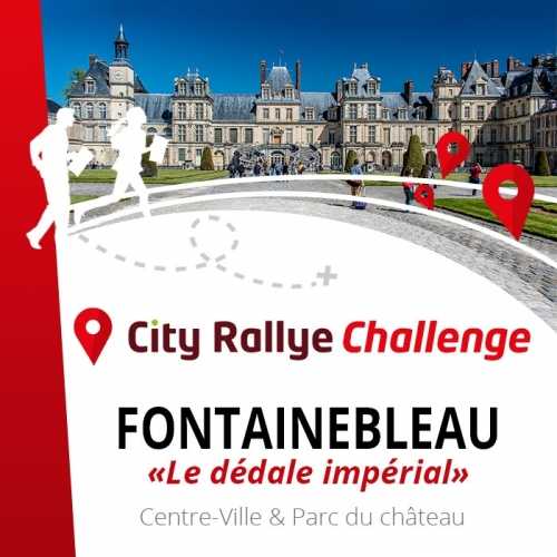 City Rallye Challenge - Le dédale impérial - Fontainebleau