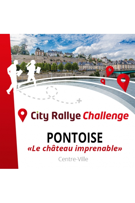 City Rallye Challenge - "Le château imprenable" - Pontoise activité EVG EVJF Anniversaire séminaire entreprise team building
