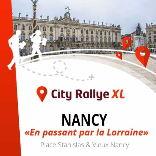 City Rallye XL - Nancy - "En passant par la Lorraine"