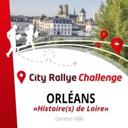 City Rallye Challenge  - Orléans - "Histoires de Loire"