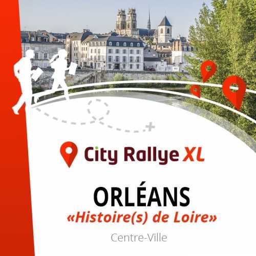 City Rallye XL - Orléans - "Histoires de Loire"
